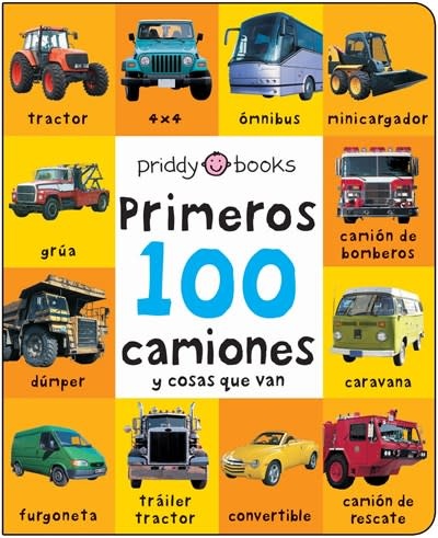Priddy Books US First 100 Padded: Primeros 100 camiones y cosas que van
