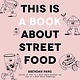 Page Street Publishing This Is a Book About Street Food