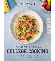 Page Street Publishing The Ultimate Guide to College Cooking: Easy, Healthy Meals Using Your Hot Plate, Microwave or Dorm Kitchen