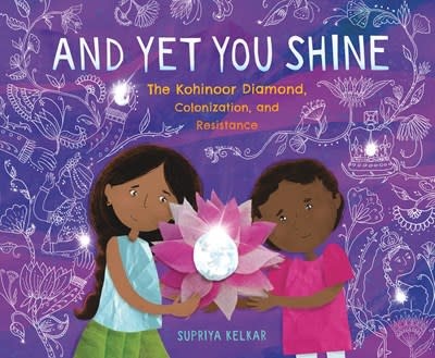 Candlewick And Yet You Shine: The Kohinoor Diamond, Colonization, and Resistance