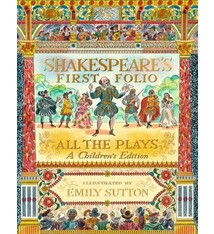 Candlewick Shakespeare's First Folio: All The Plays: A Children's Edition