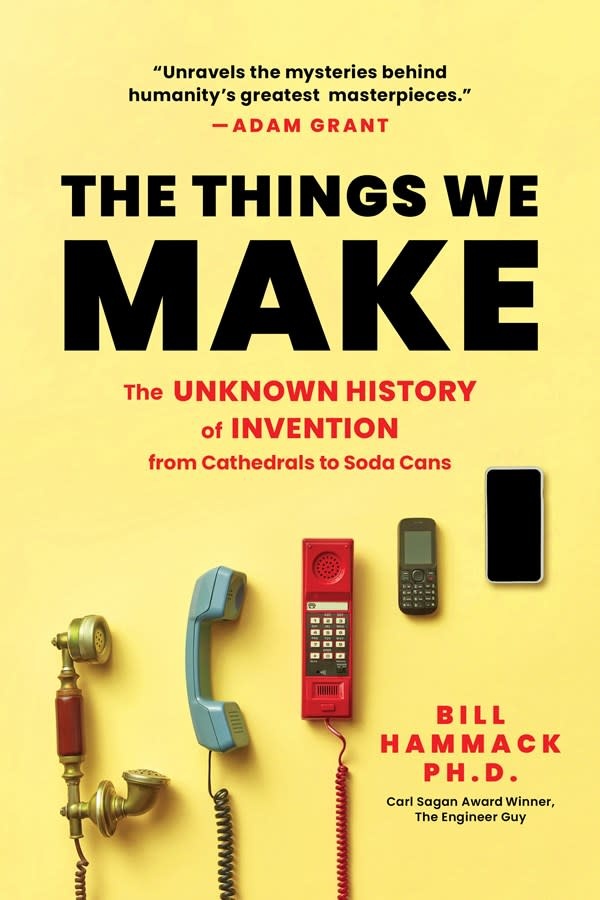 Sourcebooks The Things We Make: The Unknown History of Invention from Cathedrals to Soda Cans