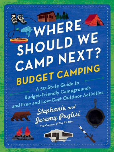 Sourcebooks Where Should We Camp Next?: Budget Camping: A 50-State Guide to Budget-Friendly Campgrounds and Free and Low-Cost Outdoor Activities