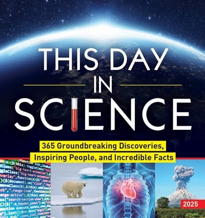Sourcebooks 2025 This Day in Science Boxed Calendar: 365 Groundbreaking Discoveries, Inspiring People, and Incredible Facts