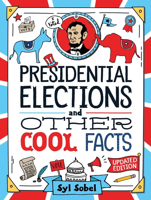 Sourcebooks Explore Presidential Elections and Other Cool Facts: Understanding How Our Country Picks Its President