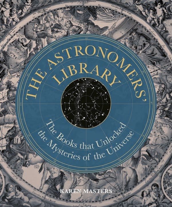 Ivy Press The Astronomers' Library: The Books that Unlocked the Mysteries of the Universe