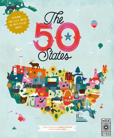 Wide Eyed Editions The 50 States: Explore the U.S.A. with 50 fact-filled maps!