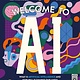 Wide Eyed Editions Welcome to AI: What is Artificial Intelligence and how will it change our lives?