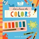 Bushel & Peck Books Let's Learn About Colors: A Color-Changing Bath Book