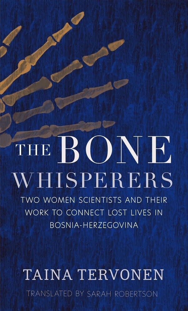 The Bone Whisperers: Two Women Scientists and their Work to Connect Lost Lives in Bosnia-Herzegovina