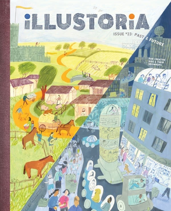 Illustoria Magazine Illustoria: Past & Future: Issue #23: Stories, Comics, DIY, For Creative Kids and Their Grownups