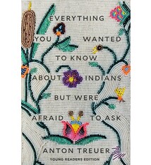Levine Querido Everything You Wanted to Know About Indians But Were Afraid to Ask: Young Readers Edition