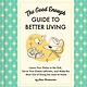 Chronicle Books The Good Enough Guide to Better Living: Leave Your Dishes in the Sink, Serve Your Guests Leftovers, and Make the Most Out of Doing the Least at Home