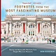 Princeton Architectural Press Footnotes from the Most Fascinating Museums: Stories and Memorable Moments from People Who Love Museums
