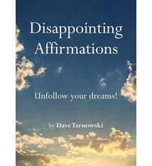 Chronicle Books Disappointing Affirmations: Unfollow your dreams!