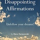 Chronicle Books Disappointing Affirmations: Unfollow your dreams!