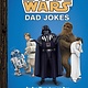 Chronicle Books Star Wars: Dad Jokes: The Best Worst Jokes and Puns from a Galaxy Far, Far Away . . . .
