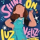Chronicle Books Shine On, Luz Veliz!