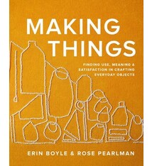 Making Things: Finding Use, Meaning, and Satisfaction in Crafting Everyday Objects