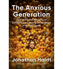 Penguin Press The Anxious Generation: How the Great Rewiring of Childhood Is Causing an Epidemic of Mental Illness