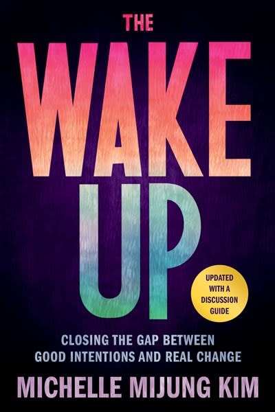 Hachette Go The Wake Up: Closing the Gap Between Good Intentions and Real Change