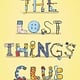 Little, Brown Books for Young Readers The Lost Things Club