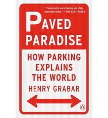 Penguin Books Paved Paradise: How Parking Explains the World
