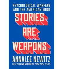Stories Are Weapons: Psychological Warfare and the American Mind