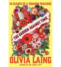 The Garden Against Time: In Search of a Common Paradise