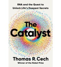The Catalyst: RNA and the Quest to Unlock Life's Deepest Secrets
