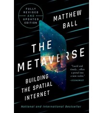 The Metaverse: Fully Revised and Updated Edition: Building the Spatial Internet