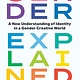 The Experiment Gender Explained: A New Understanding of Identity in a Gender Creative World