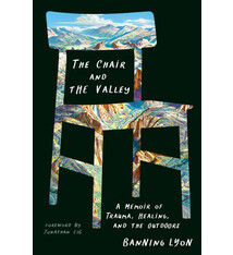 The Chair and the Valley: A Memoir of Trauma, Healing, and the Outdoors