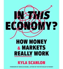 In This Economy?: How Money and Markets Really Work