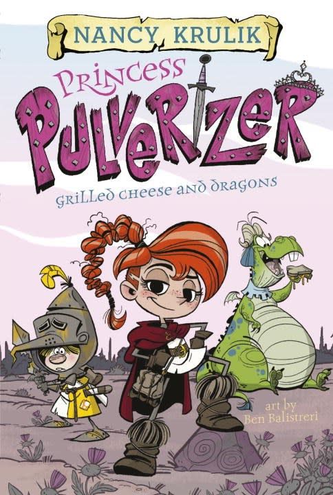 Penguin Workshop Princess Pulverizer #1 Grilled Cheese and Dragons