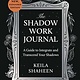 Atria/Emily Bestler Books The Shadow Work Journal: A Guide to Integrate and Transcend Your Shadows