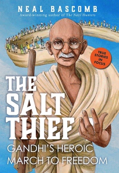 Scholastic Focus The Salt Thief: Gandhi's Heroic March to Freedom