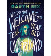 Scholastic Press We Do Not Welcome Our Ten-Year-Old Overlord