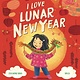 Scholastic Press I Love Lunar New Year