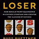 Penguin Press Lucky Loser: How Donald Trump Squandered His Father's Fortune and Created the Illusion of Success