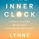 Riverhead Books The Inner Clock: Living in Sync with Our Circadian Rhythms