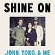 Dutton We All Shine On: John, Yoko, and Me