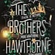 Little, Brown Books for Young Readers The Brothers Hawthorne