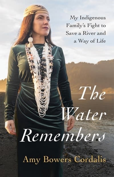 Little, Brown and Company The Water Remembers: My Indigenous Family's Fight to Save a River and a Way of Life