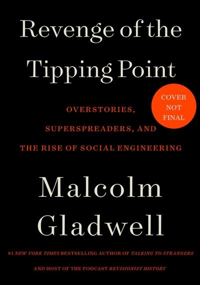 Little, Brown and Company Revenge of the Tipping Point: Overstories, Superspreaders, and the Rise of Social Engineering