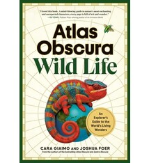 Workman Publishing Company Atlas Obscura: Wild Life: An Explorer's Guide to the World's Living Wonders