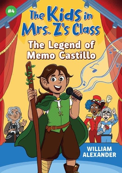 Algonquin Young Readers The Legend of Memo Castillo (The Kids in Mrs. Z's Class #4)