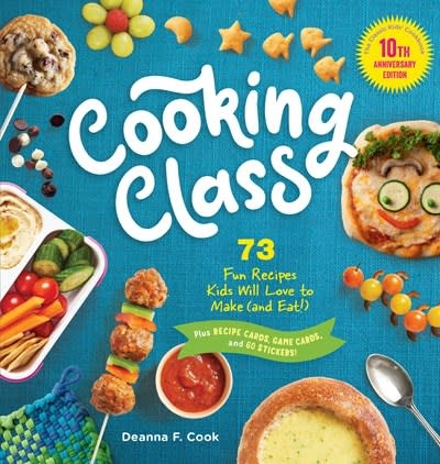 Storey Publishing, LLC Cooking Class, 10th Anniversary Edition: 73 Fun Recipes Kids Will Love to Make (and Eat!)