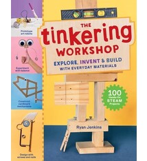 Storey Publishing, LLC The Tinkering Workshop: Explore, Invent & Build with Everyday Materials; 100 Hands-On STEAM Projects