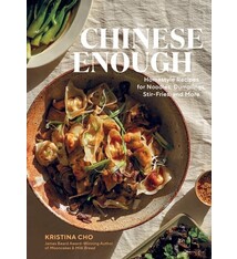Artisan Chinese Enough: Homestyle Recipes for Noodles, Dumplings, Stir-Fries, and More
